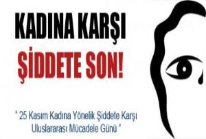 "25 Kasım Kadına Yönelik ŞİDDETE KARŞI Uluslararası MÜCADELE Günü"